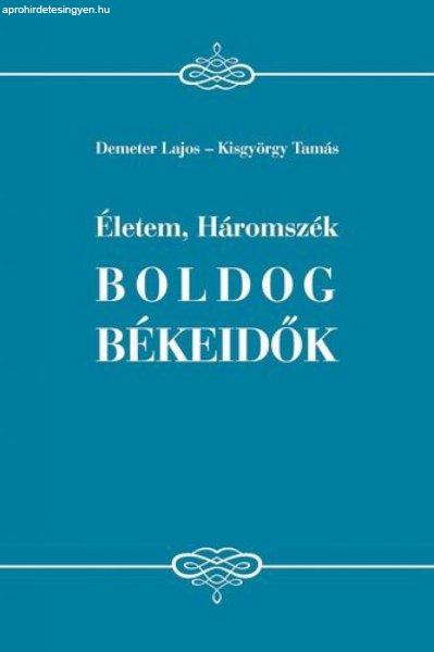 Életem, Háromszék - Boldog békeidők