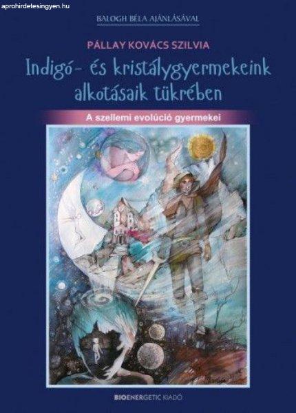 Indigó- és kristálygyermekeink alkotásaik tükrében