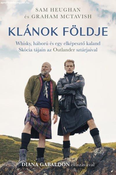 Klánok földje - Whisky, háború és egy elképesztő kaland Skócia tájain
az Outlander sztárjaival