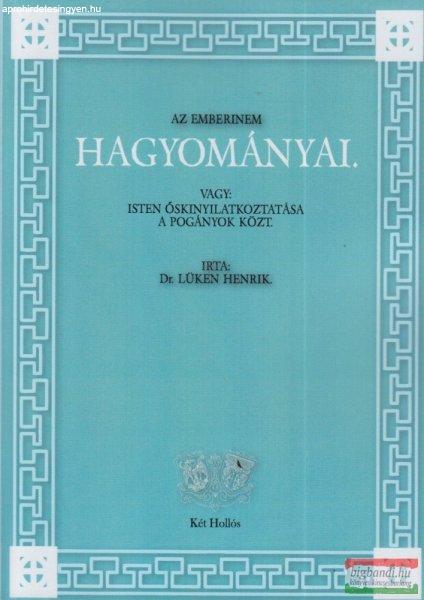 Dr. Lüken Henrik - Az emberinem hagyományai, vagy Isten őskinyilatkoztatása
a pogányok közt