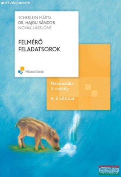 Felmérő feladatsorok - Matematika 3. osztály A,B változat - MK-4312-1