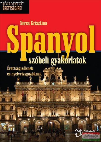 Seres Krisztina - Spanyol szóbeli gyakorlatok - Érettségizőknek és
nyelvvizsgázóknak OH-SPA712VK