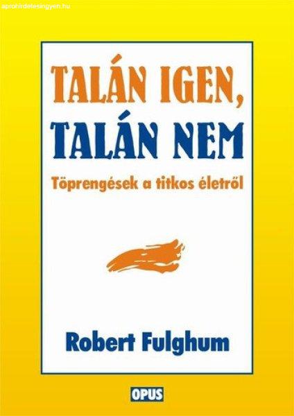 Robert Fulghum: Talán igen, talán nem Antikvár