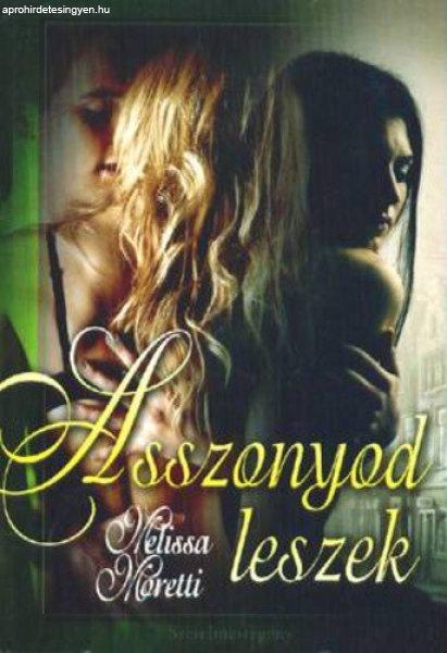 Melissa Moretti: Asszonyod leszek Antikvár