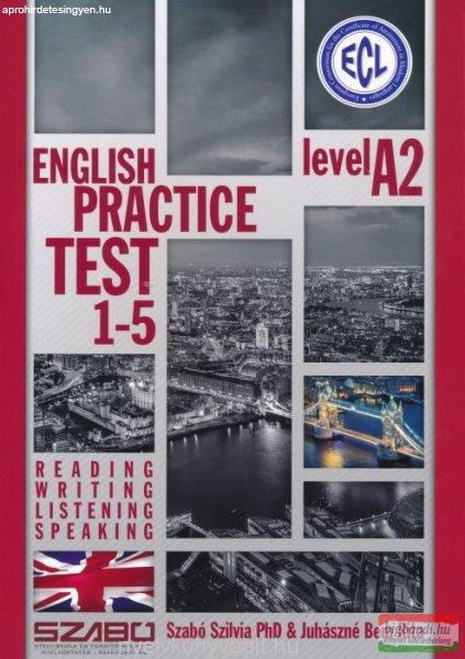 Szabó Szilvia - Juhászné Bem Rita - ECL English Practice Test 1-5 Level A2 