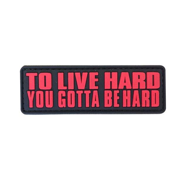 WARAGOD Tapasz 3D To Live Hard, You Gotta Be hard 8.5x2.75cm