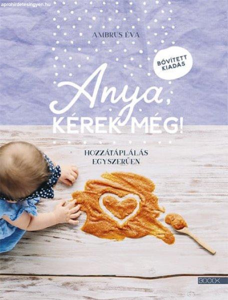 Anya, kérek még! - bővített kiadás