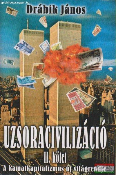 Drábik János - Uzsoracivilizáció II.