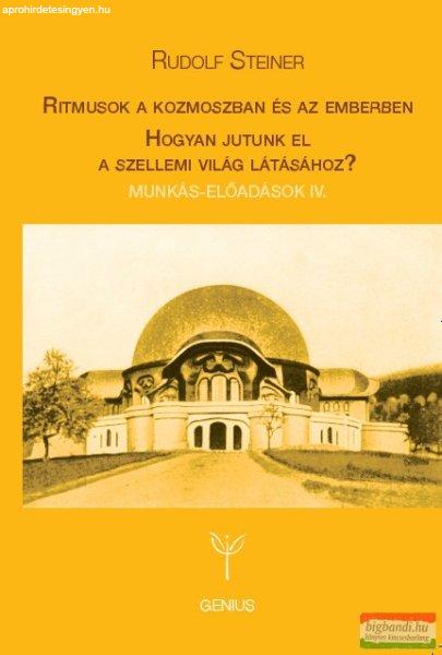 Rudolf Steiner - Ritmusok a kozmoszban és az emberben / Hogyan jutunk el a
szellemi világ látásához?