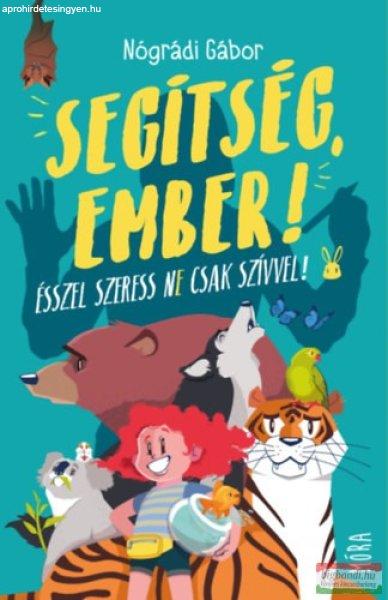 Nógrádi Gábor - Segítség, ember! - Ne csak szívvel, ésszel szeress!