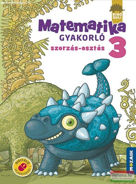 Árvainé Libor Ildikó - DINÓSULI Matematika gyakorló 3. osztály - Szorzás,
osztás - MS-1124