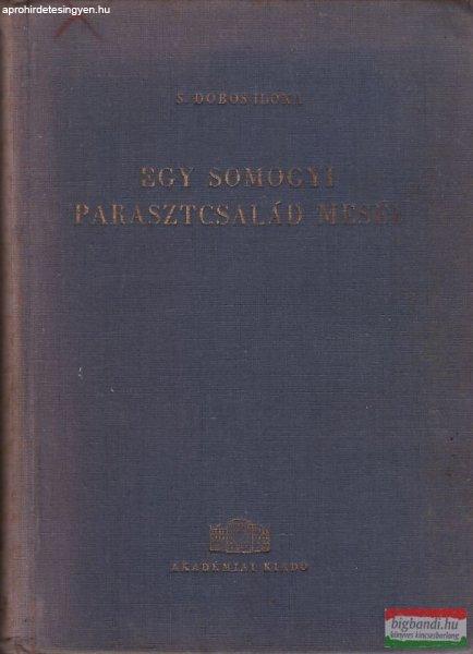 S. Dobos Ilona szerk. - Egy somogyi parasztcsalád meséi