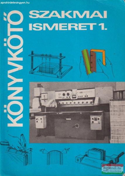 Jáni István, Tóth György, Kocsis Bertalan - Könyvkötő ?szakmai ismeret 1.