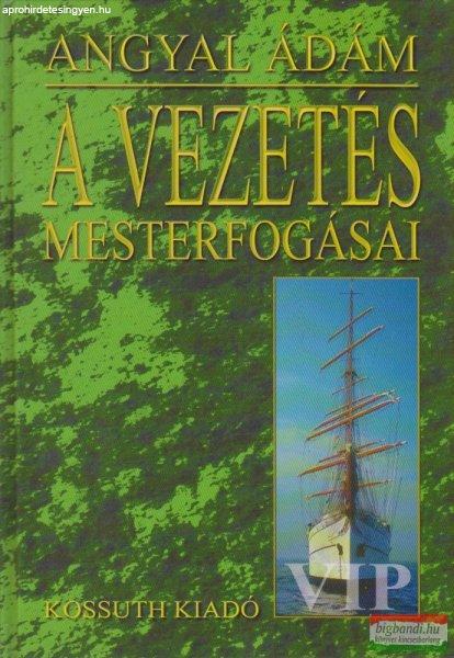 Angyal Ádám - A vezetés mesterfogásai