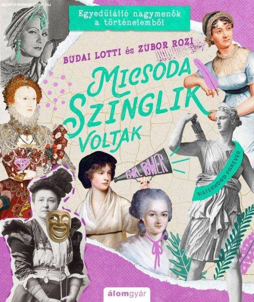 Micsoda szinglik voltak - Egyedülálló nagymenők a történelemből