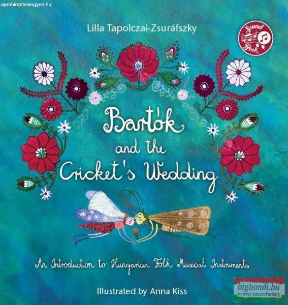 Tapolczai-Zsuráfszky Lilla - Bartók and the Cricket's Wedding 