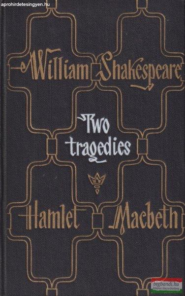 William Shakespeare - Two Tragedies - Hamlet, Macbeth