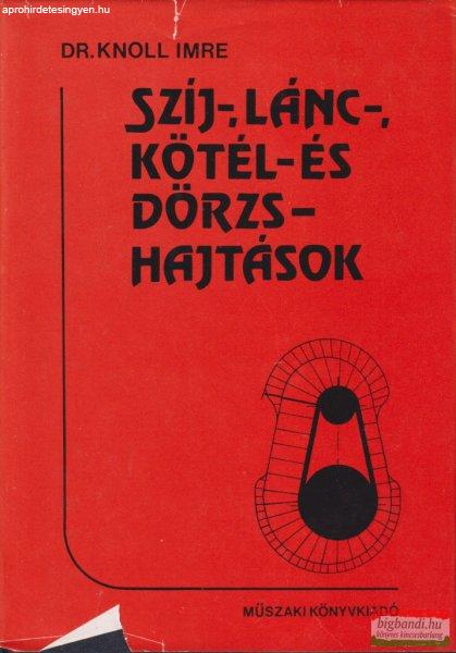 Dr. Knoll Imre - Szíj-, lánc-, kötél- és dörzshajtások 