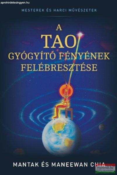 Mantak és Maneewan Chia - A Tao Gyógyító Fényének felébresztése