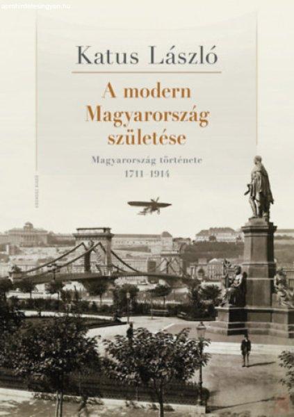 A MODERN MAGYARORSZÁG SZÜLETÉSE – Magyarország története 1711-1914