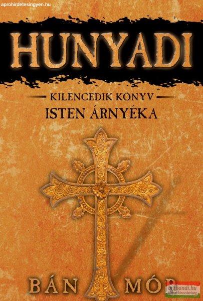 Bán Mór - Hunyadi 9. - Isten árnyéka