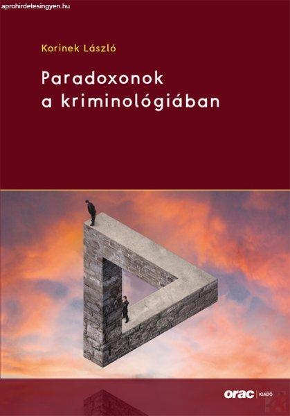 PARADOXONOK A KRIMINOLÓGIÁBAN