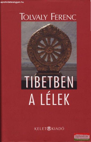 Tolvaly Ferenc - Tibetben a lélek