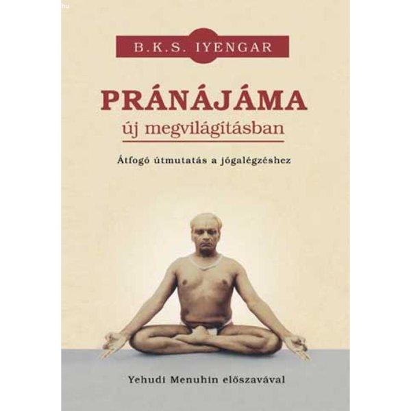 B. K. S. Iyengar - Pránájáma új megvilágításban