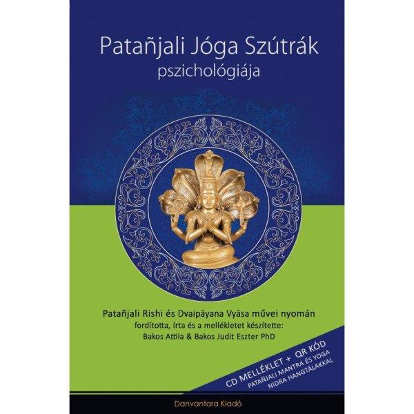 Bakos Attila, Bakos Judit - Patanjali Jóga Szútrák pszichológiája