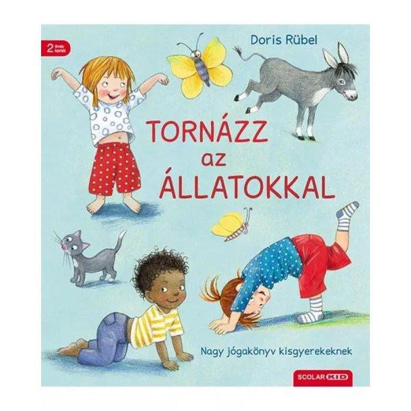 Tornázz az állatokkal – Nagy jógakönyv kisgyerekeknek