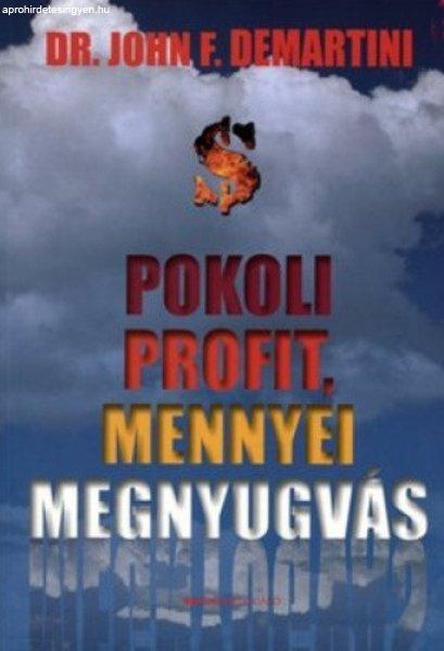 John F. Demartini: Pokoli profit, mennyei megnyugvás