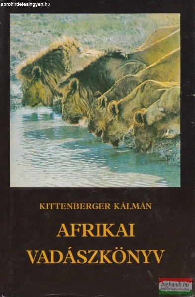 Kittenberger Kálmán - Afrikai vadászkönyv