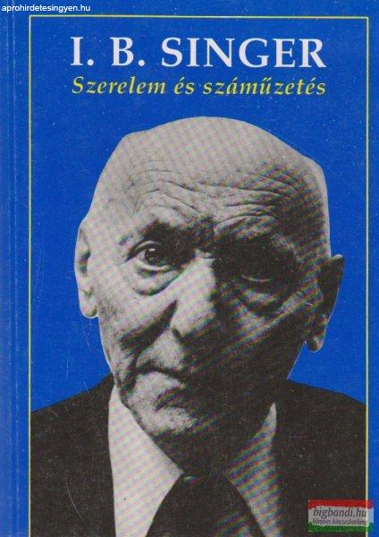 Isaac Bashevis Singer - Szerelem és száműzetés