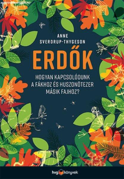 Erdők - Hogyan kapcsolódunk a fákhoz és huszonötezer másik fajhoz?