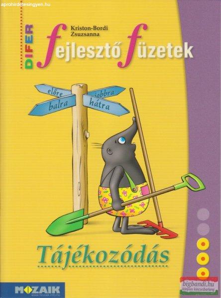 Kriston-Bordi Zsuzsanna - DIFER Fejlesztő füzetek - Tájékozódás - MS-9331V