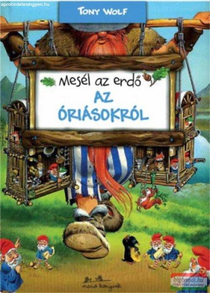 Tony Wolf - Mesél az erdő - Az óriásokról