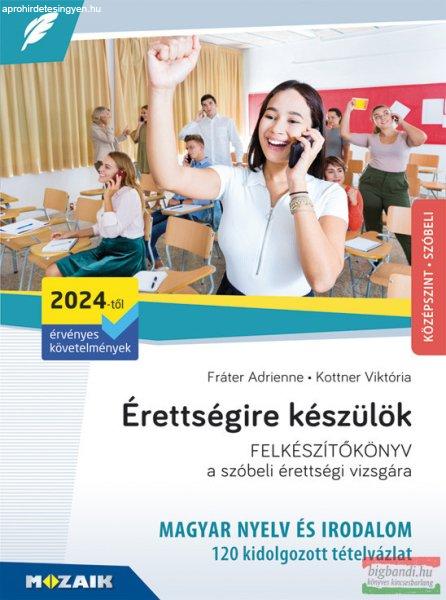 Érettségire készülök - Magyar nyelv és irodalom - Szóbeli, középszint -
2024-től érvényes - MS-3326U