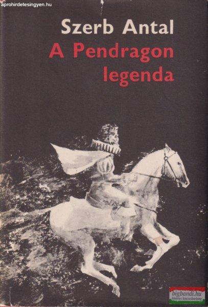 Szerb Antal - A Pendragon legenda