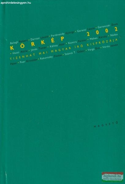 Körkép 2002 - Tizenhat mai magyar író kisprózája