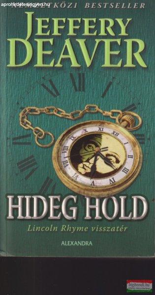 Jeffery Deaver - Hideg hold - Lincoln Rhyme visszatér
