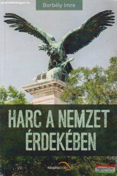 Borbély Imre - Harc ?a nemzet érdekében