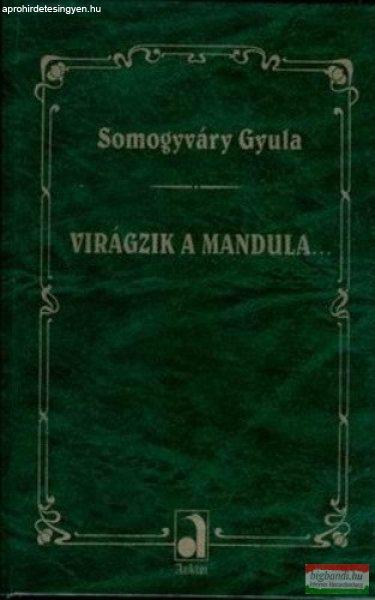 Somogyváry Gyula - Virágzik a mandula...