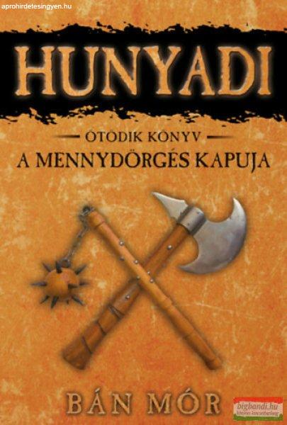 Bán Mór - Hunyadi 5. - A mennydörgés kapuja