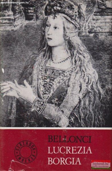 Maria Bellonci - Lucrezia Borgia