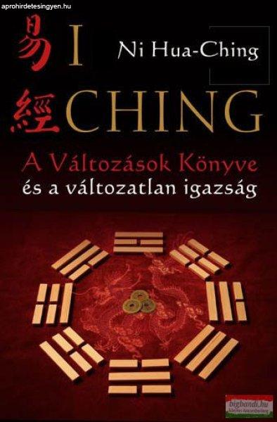 Ni Hua-Ching - I ching - A Változások Könyve és a változatlan igazság