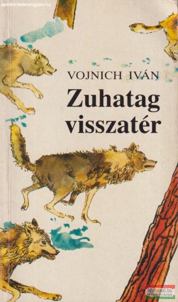 Vojnich Iván - Zuhatag visszatér