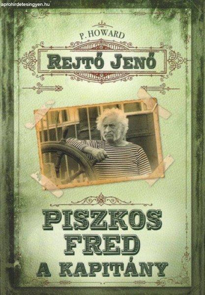 Rejtő Jenő (P. Howard) - Piszkos Fred, a kapitány