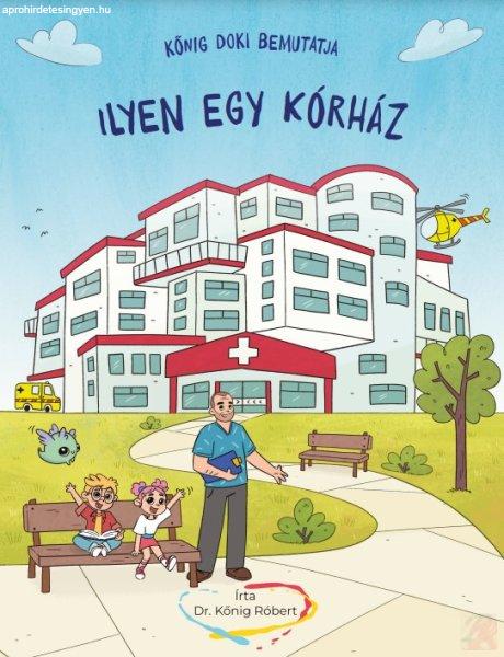 KŐNIG DOKI BEMUTATJA – ILYEN EGY KÓRHÁZ