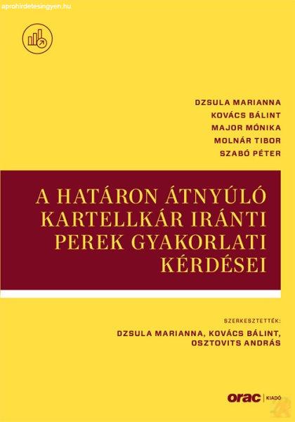 A HATÁRON ÁTNYÚLÓ KARTELLKÁR IRÁNTI PEREK GYAKORLATI KÉRDÉSEI