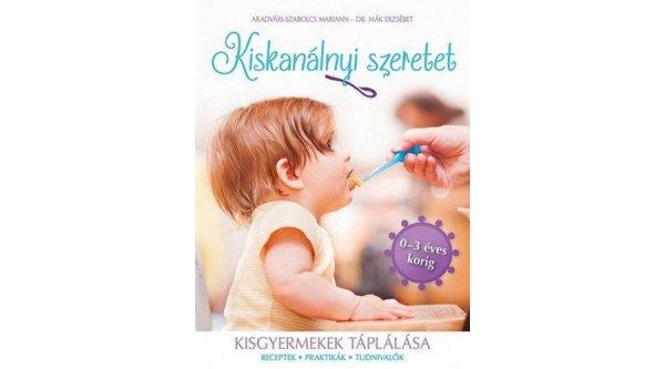 Kiskanálnyi szeretet - Kisgyermekek tápálása